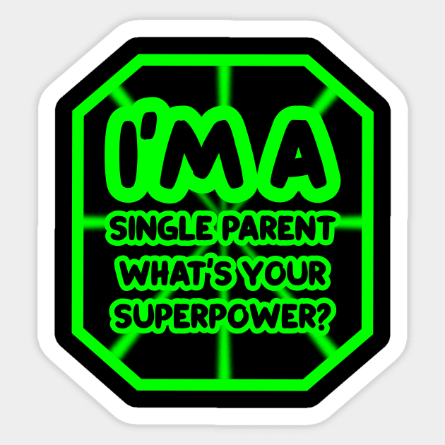 I'm a single parent, what's your superpower? Sticker by colorsplash